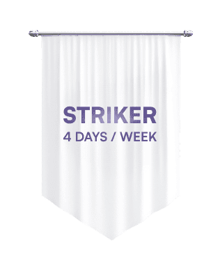 Striker Package - 4 Days/Week